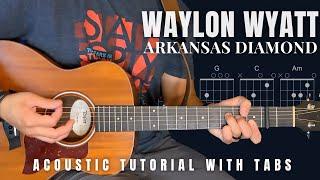 Arkansas Diamond Waylon Wyatt Guitar Lesson with Tabs