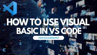 How To Use Visual Basic in Visual Studio Code