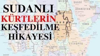 Sudanlı Kürtlerin Keşfedilme Hikayesi