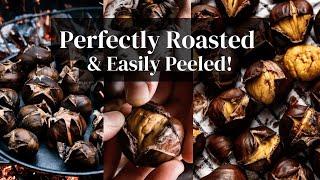 The Foolproof Chestnut Roasting Method Everyone Needs (Oven & Fire Methods)