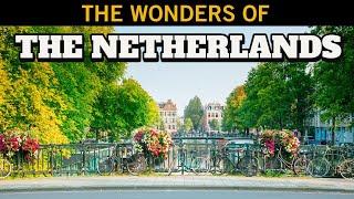 The Wonders of The Netherlands: A Journey Through Beauty and Culture