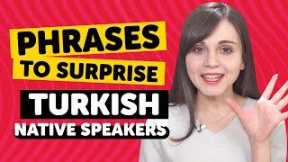 Phrases to Surprise Turkish Native Speakers