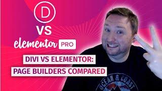 Elementor vs Divi: The two biggest page builders compared