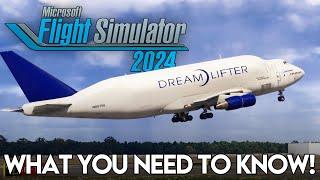 Microsoft Flight Simulator 2024 - What You Need to Know! (MSFS2024)