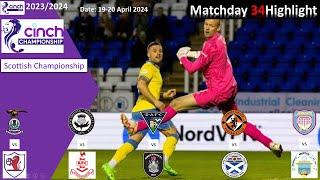 Highlights Summary, Matchday34, SPFL Championship 23/24 Highlight, 19 to 20 April 2024