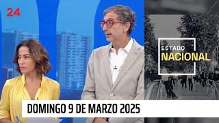 Estado Nacional - Domingo 9 de marzo 2025 | 24 Horas TVN Chile