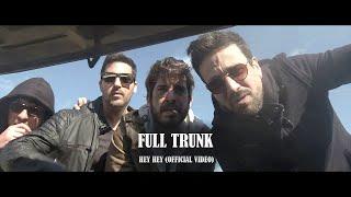 Full Trunk - Hey Hey (Official Video)