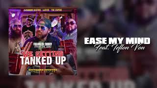 Ease My Mind Feat. Teflon Von (Franklin Embry)