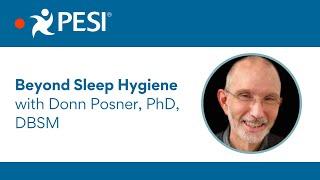 Beyond Sleep Hygiene with Donn Posner, PhD, DBSM