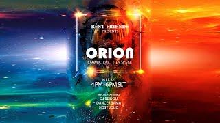 BEST FRIENDS ORION EXPERIENCE PARTY IN SPACE! VOL1 - DJ BEIDOU