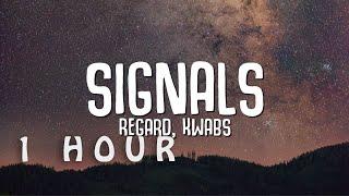 [1 HOUR  ] Regard, Kwabs - Signals (Lyrics)