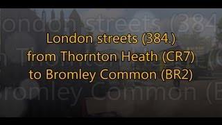 London streets (384.) - Thornton Heath (CR7) - Bromley Common (BR2)