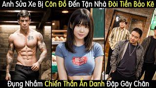 Anh Sửa Xe Bị Thằng Côn Đồ Đến Tận Nhà Đòi Tiền Bảo Kê Đụng Nhầm Chiến Thần Ẩn Danh Đập Gãy Chân