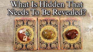  What Is Hidden That Needs To Be Revealed? Pick A Card Reading