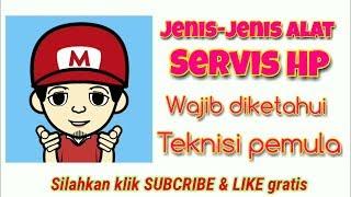 Jenis-jenis alat servis hp wajib diketahui pemula