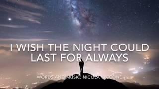 Nicola Ciccone - I wish the night could last for always (with lyrics)