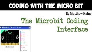 02 The Microbit Coding Interface : Matt Hains