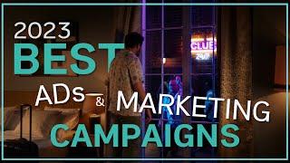 2023 Best Advertisements and Marketing Campaigns