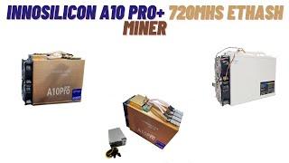 Innosilicon A10 Pro+ 720MH/S Ethash Miner    |   Review    2024