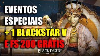 Eventos Especias +1 BlackStar V e FS 200 Grátis | Black Desert Online