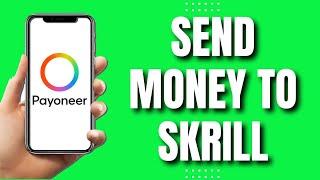 How to Send Money from Payoneer to Skrill (2023)