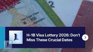 H-1B Visa Lottery 2026: Don’t Miss These Crucial Dates