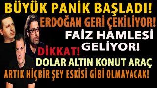 BÜYÜK PANİK BAŞLADI! ERDOĞAN GERİ ÇEKİLİYOR! FAİZ HAMLESİ GELİYOR! DOLAR ALTIN KONUT ARAÇ ALACAKLAR!