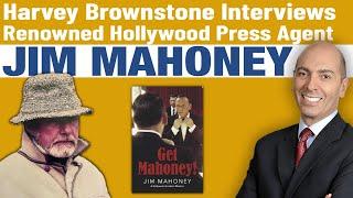 Harvey Brownstone Interviews Jim Mahoney, Renowned Hollywood Publicist for Sinatra, Garland & more