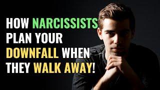 How Narcissists Plan Your Downfall When They Walk Away! | NPD | Narcissism | Behind The Science