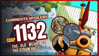 ONE PIECE 1132 -  COMMENTS SPOILER - THE OLD WEARER OF THE STRAW HAT?