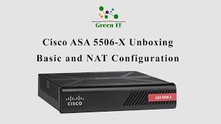 Cisco ASA 5506-X Unboxing, Basic and NAT Configuration