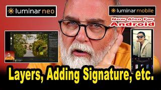 Luminar Neo using Layers, placing Signature Luminar Mobile now also for Android - IN ENGLISH