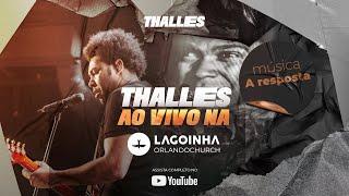 Thalles Roberto - A Resposta - Lagoinha Orlando Church