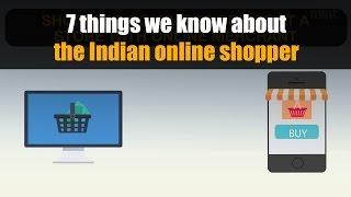 7 things we know about the Indian online shopper