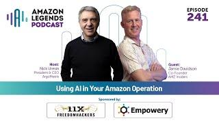 Using AI in Your Amazon Operation - Jamie Davidson - Amazon Legends - Episode #241