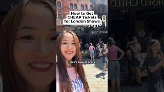 How to Get CHEAP TICKETS for London Shows 