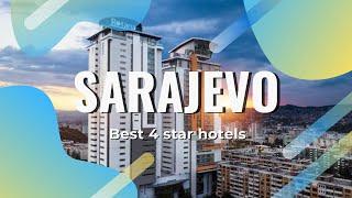 Top 10 hotels in Sarajevo: best 4 star hotels in Sarajevo, Bosnia-Herzegovina