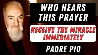 PADRE PIO: THE MIRACLE BECOMES REALITY IN 5 MINUTES IF YOU LISTEN TO THIS PRAYER