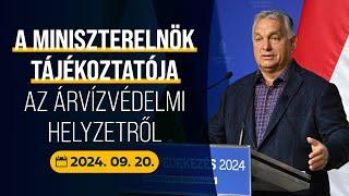 A miniszterelnök tájékoztatása az árvízvédelmi helyzetről. (2024. szeptember 20.)