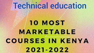 10 MOST MARKETABLE TECHNICAL COURSES IN KENYA 2021-2022.