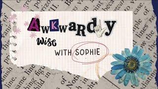 Making friends in your 20s - EP 1 // Awkwardly Wise With Sophie