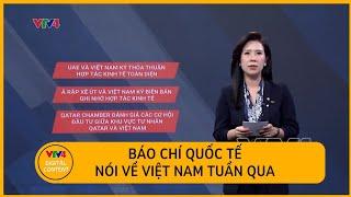 Báo chí quốc tế nói gì về Việt Nam?| Thủ tướng kết thúc tốt đẹp chuyến thăm 3 nước Trung Đông | VTV4