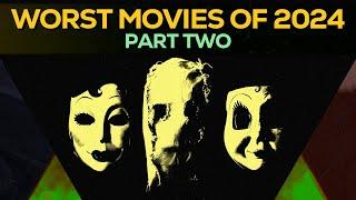 The Worst Movies of 2024 (Part Two)