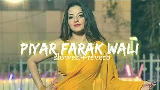 PIYAR FARAK WALI - {slowed+reverb}  PAWAN SINGH