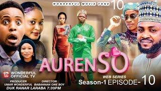 AUREN SO SEASON 1 EPISODE 10 Adam a zango hajiya zulai umar wonderful usaini sule koki and others