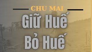 Giữ huế , bỏ Huế - Chu Mai