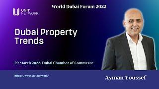 Dubai Property Trends and Investor Profiles pre/post Covid | Ayman Youssef | World Dubai Forum 2022