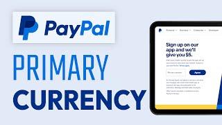 How To Change Primary Currency - 2024 (PayPal Business Account)