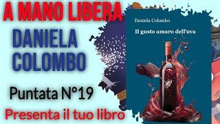 Presenta il tuo libro  - Il gusto amaro dell'uva - il libro di Daniela Colombo.