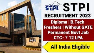 STPI Recruitment 2023|Freshers|Without GATE|CTC ₹ 12 Lakhs|STPI Vacancy 2023|Latest Govt Jobs 2023